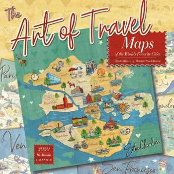 The Art of Travel 2020 Calendar: Fanciful, Illustrated Maps of the World’s Favorite Cities