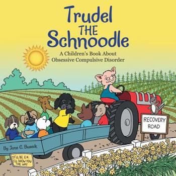 Paperback Trudel the Schnoodle: A Children'S Book About Obsessive Compulsive Disorder Book