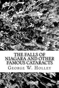 The Falls of Niagara and Other Famous Cataracts [microform]