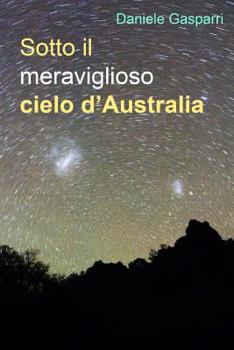 Paperback Sotto il meraviglioso cielo d'Australia [Italian] Book