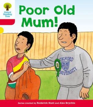 Oxford Reading Tree: Stage 4: More Storybooks: Poor Old Mum: Pack A (Oxford Reading Tree) - Book  of the Biff, Chip and Kipper storybooks