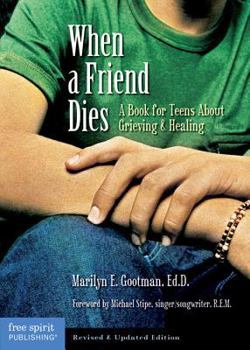 Paperback When a Friend Dies: A Book for Teens about Grieving & Healing Book