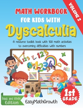 Paperback Math Workbook For Kids With Dyscalculia. A resource toolkit book with 100 math activities to overcoming difficulties with numbers. Volume 2. Black & W Book