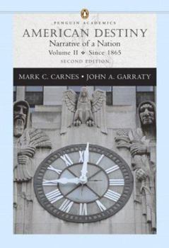 Paperback American Destiny: Narrative of a Nation, Volume II (Since 1865) (Penguin Academics Series) Book