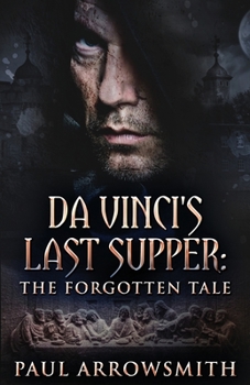 Paperback Da Vinci's Last Supper - The Forgotten Tale Book
