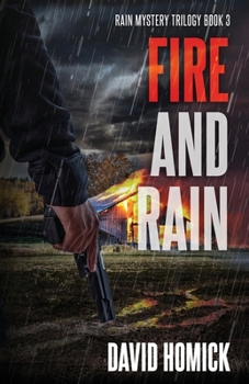 Paperback Fire and Rain (Rain Mystery Trilogy Book 3) Book
