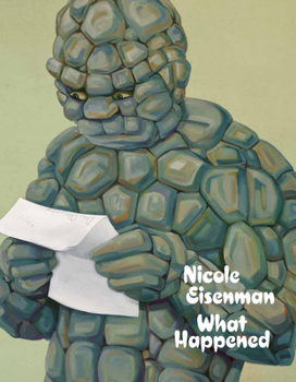 Hardcover Nicole Eisenman: What Happened Book