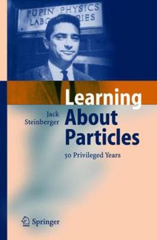 Paperback Learning about Particles - 50 Privileged Years Book