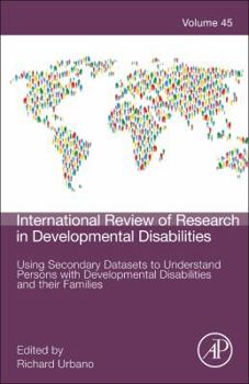 Hardcover Using Secondary Datasets to Understand Persons with Developmental Disabilities and Their Families: Volume 45 Book
