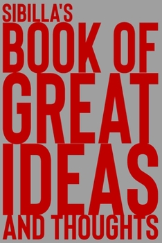 Paperback Sibilla's Book of Great Ideas and Thoughts: 150 Page Dotted Grid and individually numbered page Notebook with Colour Softcover design. Book format: 6 Book