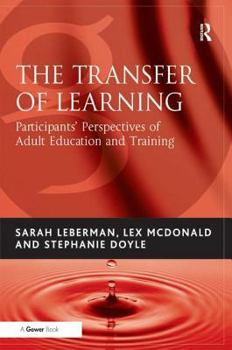 Hardcover The Transfer of Learning: Participants' Perspectives of Adult Education and Training Book