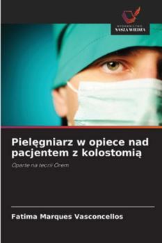Paperback Pielęgniarz w opiece nad pacjentem z kolostomią [Polish] Book