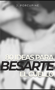 Paperback Estefanía, 80 ideas para besarte el cuello [Spanish] Book