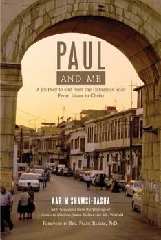 Paperback Paul and Me: A Journey to and from the Damascus Road, from Islam to Christ Book