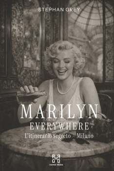 Paperback Marilyn Everywhere: L'itinerario segreto - Milano [Italian] Book