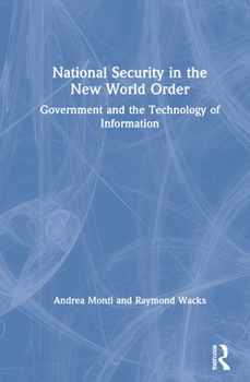 Hardcover National Security in the New World Order: Government and the Technology of Information Book
