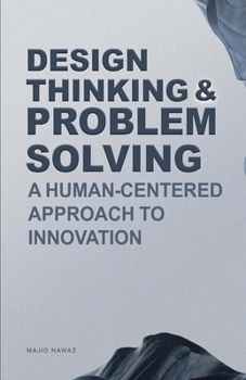 Paperback Design Thinking & Problem Solving: A Human-Centered Approach to Innovation Book