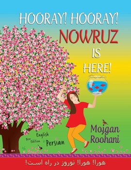 Paperback Hooray! Hooray! Nowruz is here!: &#1607;&#1608;&#1585;&#1575;! &#1607;&#1608;&#1585;&#1575;! &#1606;&#1608;&#1585;&#1608;&#1586; &#1583;&#1585; &#1585 Book