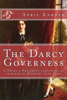 Paperback The Darcy Governess: Pride and Prejudice Variation Book