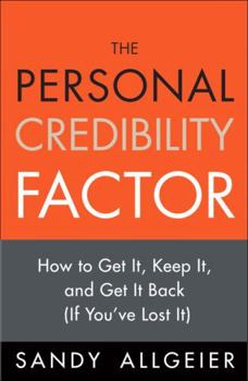 Paperback The Personal Credibility Factor: How to Get It, Keep It, and Get It Back (If You've Lost It) Book