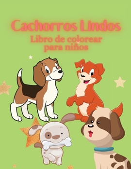 Cachorros Lindos Libro de colorear para niños (Spanish Edition)