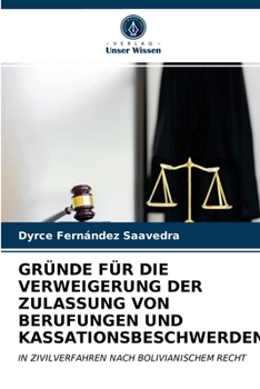 Paperback Gründe Für Die Verweigerung Der Zulassung Von Berufungen Und Kassationsbeschwerden [German] Book