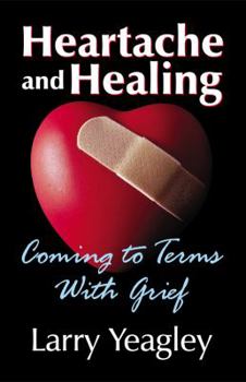 Paperback Heartache and Healing: Coming to Terms with Grief Book
