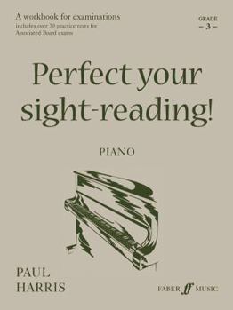 Paperback Perfect Your Sight-reading! Piano, Grade 3: A Workbook for Examinations (Faber Edition: Improve Your Sight-Reading) Book