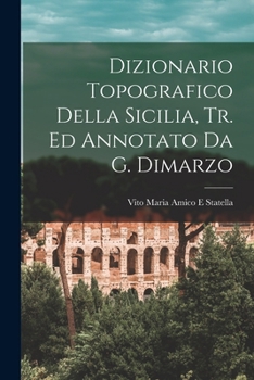 Paperback Dizionario Topografico Della Sicilia, Tr. Ed Annotato Da G. Dimarzo [Italian] Book