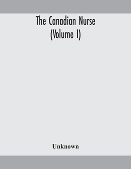 Paperback The Canadian Nurse (Volume I) Book