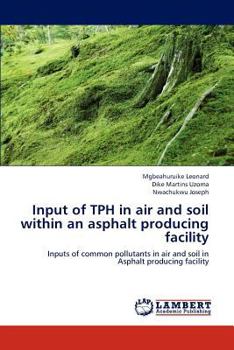 Paperback Input of Tph in Air and Soil Within an Asphalt Producing Facility Book