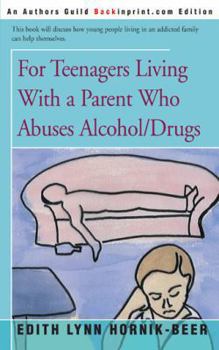 Paperback For Teenagers Living with a Parent Who Abuses Alcohol/Drugs Book