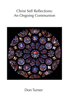 Paperback Christ Self Reflections: An Ongoing Communion Book
