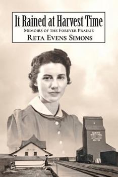 Paperback It Rained at Harvest Time: Memoirs of the Forever Prairie Book