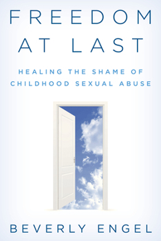 Paperback Freedom at Last: Healing the Shame of Childhood Sexual Abuse Book