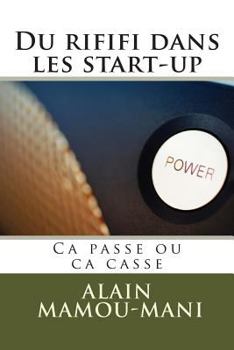 Paperback Du rififi dans les start-up: Ca passe ou ca casse [French] Book