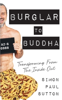 Paperback Burglar to Buddha: Transforming from the Inside Out Book