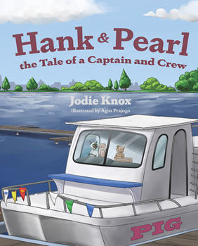 Hardcover Hank and Pearl, the Tale of a Captain and Crew Book