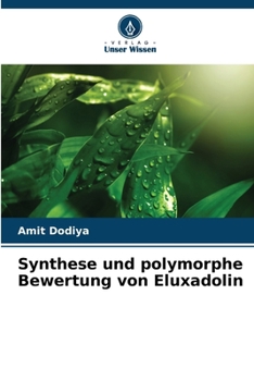 Paperback Synthese und polymorphe Bewertung von Eluxadolin [German] Book