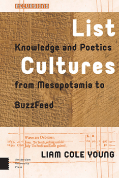 Hardcover List Cultures: Knowledge and Poetics from Mesopotamia to Buzzfeed Book