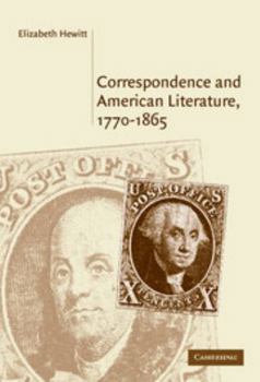 Hardcover Correspondence and American Literature, 1770-1865 Book
