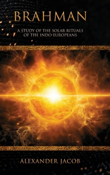 Hardcover Brahman: A Study of the Solar Rituals of the Indo-Europeans Book