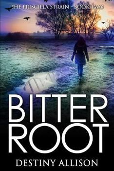 Bitterroot - Book #2 of the Priscilla Strain