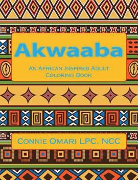 Paperback Akwaaba: An African Inspired Adult Coloring Book