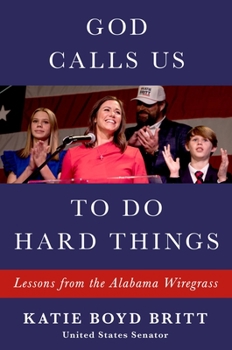 Hardcover God Calls Us to Do Hard Things: Lessons from the Alabama Wiregrass Book