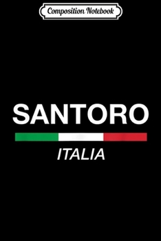 Composition Notebook: Santoro Italian Name Family Reunion Italy Flag Journal/Notebook Blank Lined Ruled 6x9 100 Pages