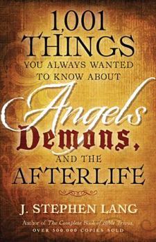 Paperback 1,001 Things You Always Wanted to Know About Angels, Demons, and the Afterlife Book
