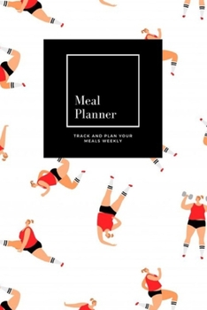 Paperback Meal Planner: Track And Plan Your Meals Weekly, Sport Woman: 52 Week Food Planner, Meal Prep And Planning Grocery List: Meal Planner Book