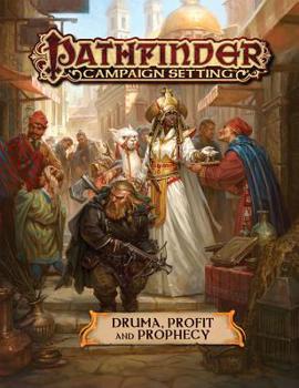 Pathfinder Campaign Setting: Druma, Profit and Prophecy - Book  of the Pathfinder Campaign Setting