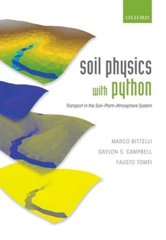 Hardcover Soil Physics with Python: Transport in the Soil-Plant-Atmosphere System Book
